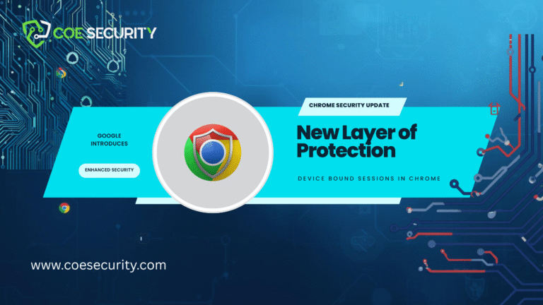 A New Layer of Protection: Google Introduces Device Bound Sessions in Chrome