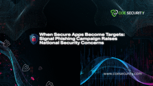 When Secure Apps Become Targets: Signal Phishing Campaign Raises National Security Concerns