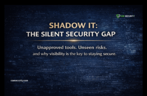 Shadow IT: The Silent Security Gap Most Organizations Ignore