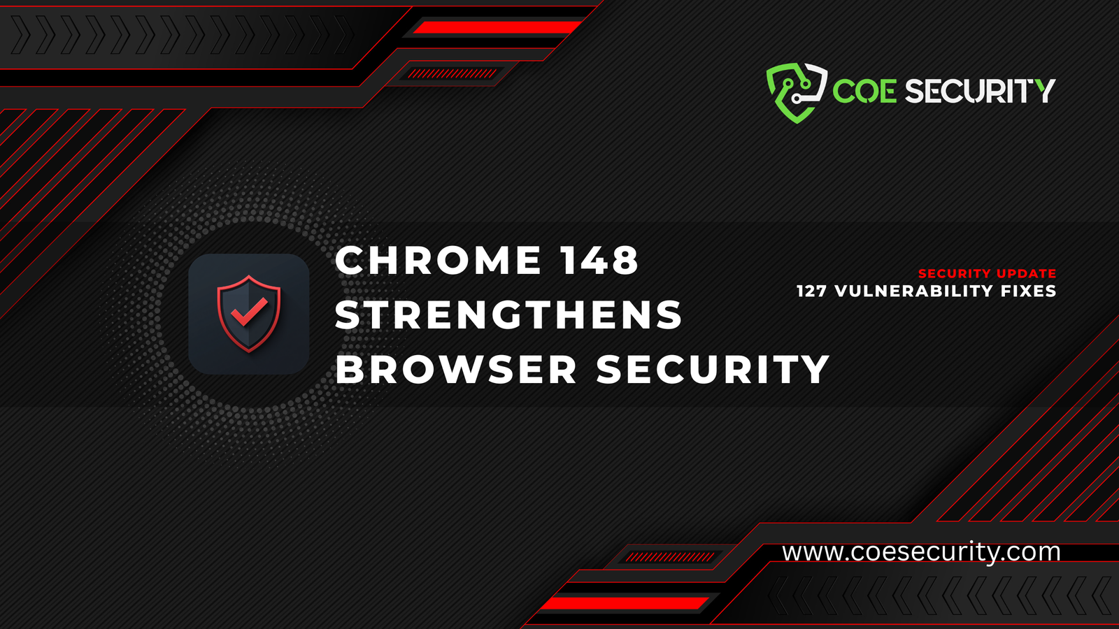 Chrome 148 Security Shield Update