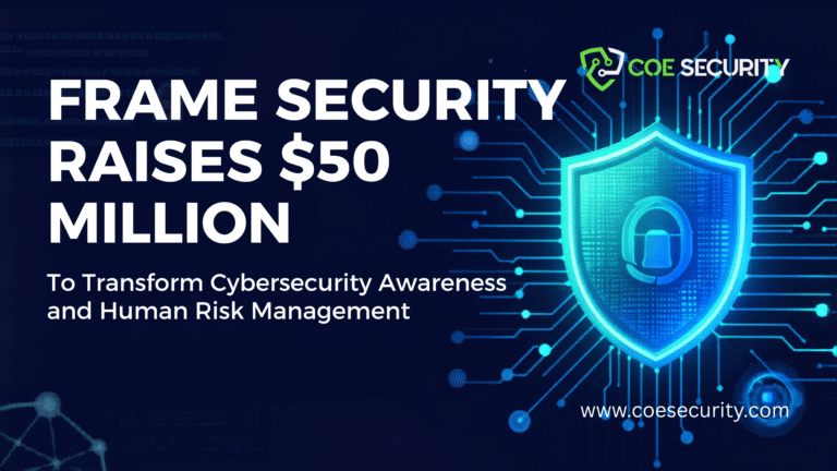 Frame Security Raises $50 Million to Transform Cybersecurity Awareness and Human Risk Management
