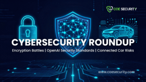 Cybersecurity Roundup: Encryption Battles, Open AI Security Standards, and Connected Car Risks