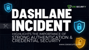 Dashlane Incident Highlights the Importance of Strong Authentication and Credential Security