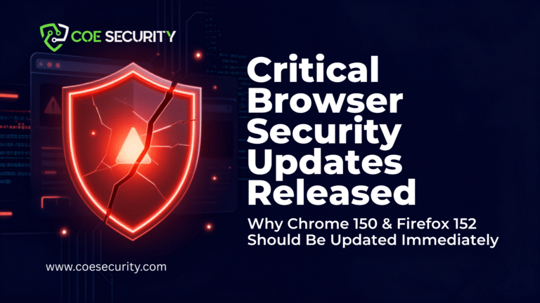 Critical Browser Security Updates Released: Why Chrome 150 and Firefox 152 Should Be Updated Immediately