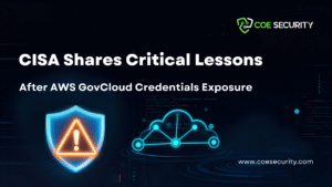 CISA Shares Critical Lessons After AWS GovCloud Credentials Exposure