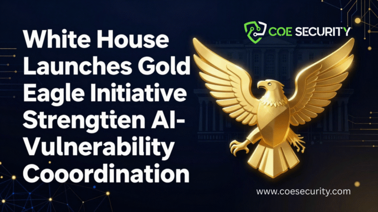 White House Launches Gold Eagle Initiative to Strengthen AI-Powered Vulnerability Coordination