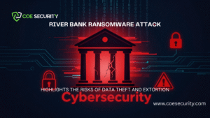 River Bank Ransomware Attack Highlights the Risks of Data Theft and Extortion