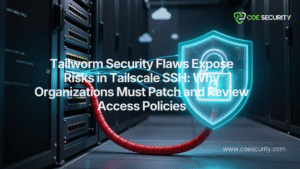 Tailworm Security Flaws Expose Risks in Tailscale SSH: Why Organizations Must Patch and Review Access Policies